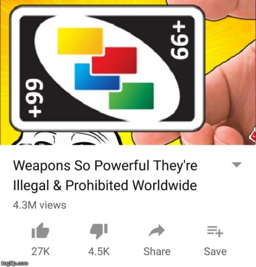 It do be like that | image tagged in uno,weapons,illegal | made w/ Imgflip meme maker