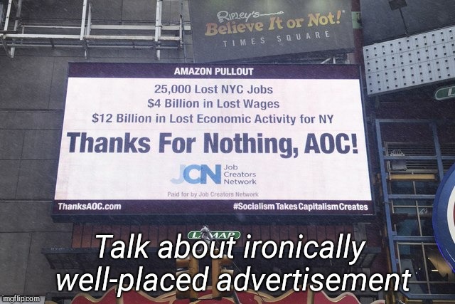 New Freak Exhibition At Ripley's Believe It or Not Museum! | Talk about ironically well-placed advertisement | image tagged in thanking ocasio-cortez sign,irony,alexandria ocasio-cortez,well-placed sign,grim reality | made w/ Imgflip meme maker