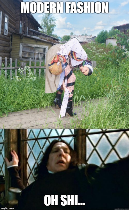  MODERN FASHION; OH SHI... | image tagged in memes,snape,fashion,vogue | made w/ Imgflip meme maker