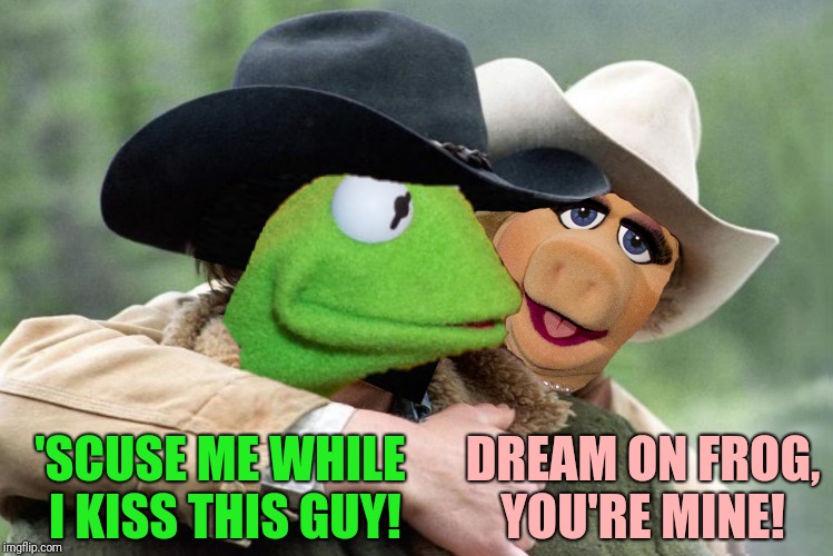 'SCUSE ME WHILE I KISS THIS GUY! DREAM ON FROG, YOU'RE MINE! | made w/ Imgflip meme maker