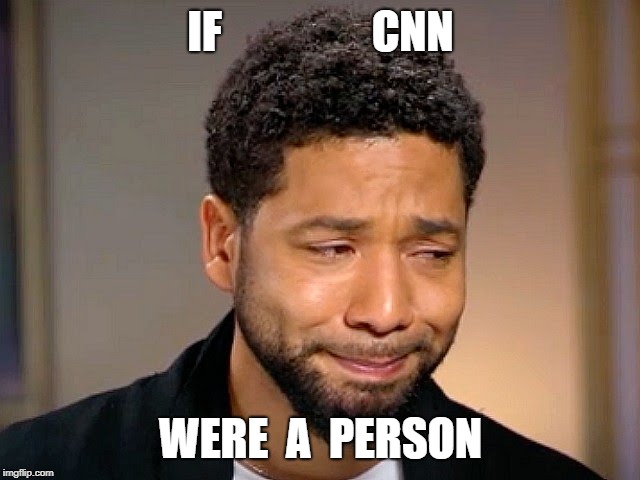 Jussie Smollet Crying | IF                 CNN; WERE  A  PERSON | image tagged in jussie smollet crying | made w/ Imgflip meme maker