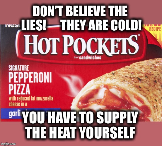 Image tagged in hot pockets - Imgflip