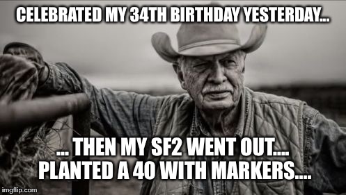 SF2 down  | CELEBRATED MY 34TH BIRTHDAY YESTERDAY... ... THEN MY SF2 WENT OUT.... PLANTED A 40 WITH MARKERS.... | image tagged in john deere,farmer,autosteer,farmmeme,caseih,tractor | made w/ Imgflip meme maker