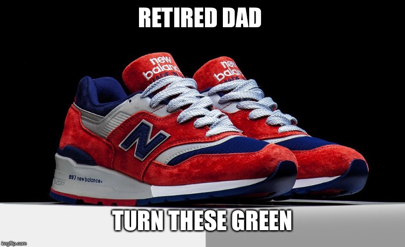 New Balance Patriotic | RETIRED DAD; TURN THESE GREEN | image tagged in new balance patriotic | made w/ Imgflip meme maker