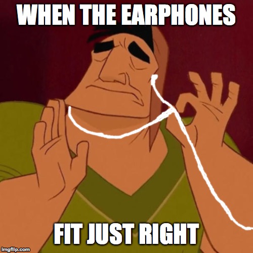 Earphones are basically Airpods with wires... |  WHEN THE EARPHONES; FIT JUST RIGHT | image tagged in pacha perfect,memes,funny,earphones,just right,memelord344 | made w/ Imgflip meme maker