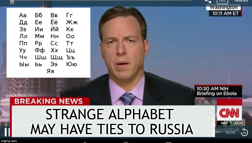 cnn breaking news template | STRANGE ALPHABET MAY HAVE TIES TO RUSSIA | image tagged in cnn breaking news template | made w/ Imgflip meme maker