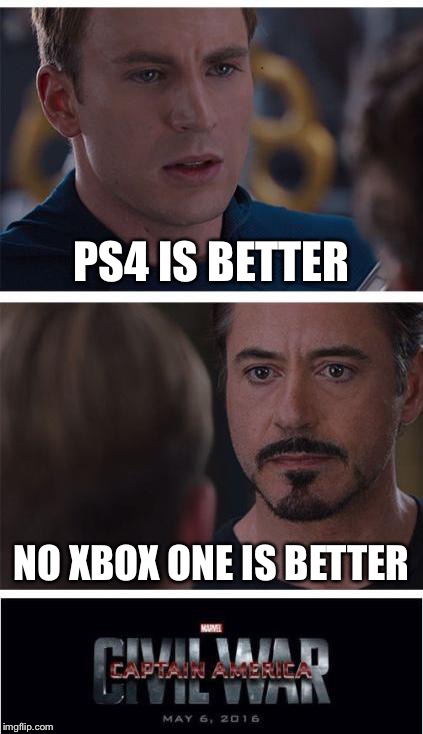 Marvel Civil War 1 | PS4 IS BETTER; NO XBOX ONE IS BETTER | image tagged in memes,marvel civil war 1 | made w/ Imgflip meme maker