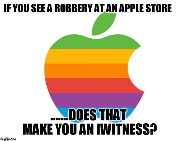 iwitness | image tagged in apple | made w/ Imgflip meme maker