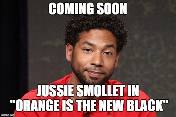 Jussie in orange | COMING SOON; JUSSIE SMOLLET IN "ORANGE IS THE NEW BLACK" | image tagged in jussie smollett | made w/ Imgflip meme maker