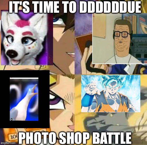Yu Gi Oh | IT'S TIME TO DDDDDDUE; PHOTO SHOP BATTLE | image tagged in yu gi oh | made w/ Imgflip meme maker