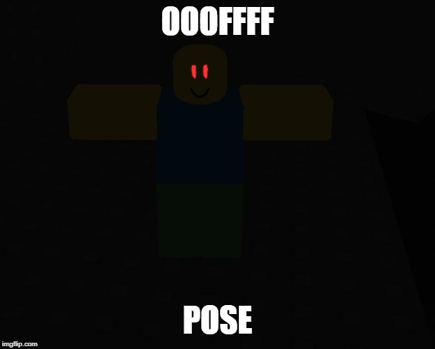 oooffff pose | OOOFFFF; POSE | image tagged in oof,t-pose | made w/ Imgflip meme maker