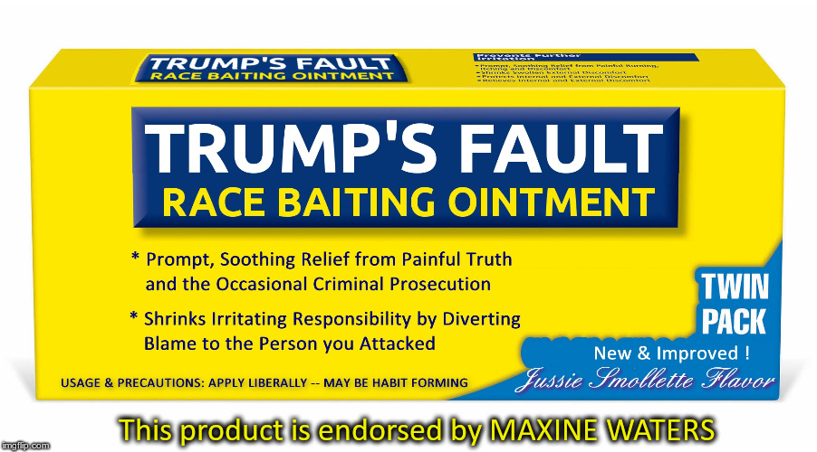 This product is endorsed by MAXINE WATERS | image tagged in trumps' fault libtard ointment | made w/ Imgflip meme maker