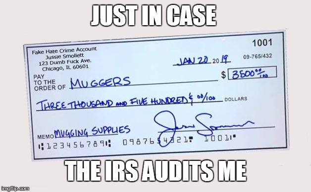 JUST IN CASE; THE IRS AUDITS ME | image tagged in jussie smollett | made w/ Imgflip meme maker