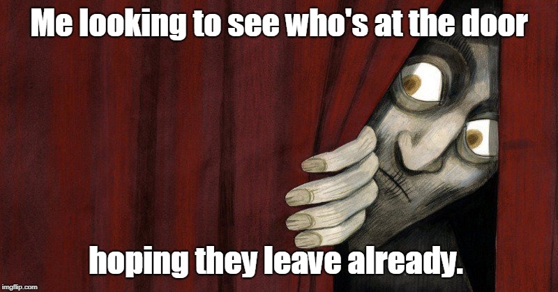 creepy peeker | Me looking to see who's at the door; hoping they leave already. | image tagged in creepy peeker | made w/ Imgflip meme maker