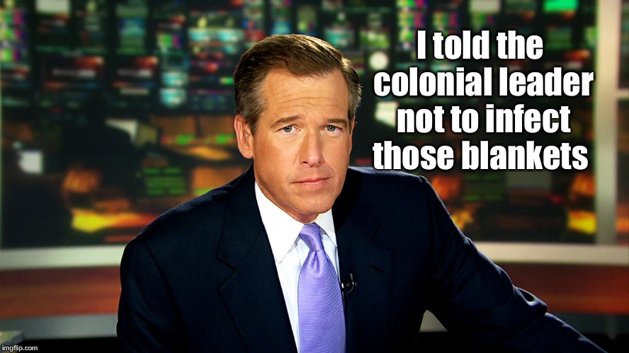 I told the colonial leader not to infect those blankets | made w/ Imgflip meme maker