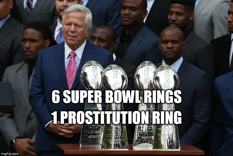 Robert Kraft 7 Rings | 6 SUPER BOWL RINGS; 1 PROSTITUTION RING | image tagged in robert kraft,7 rings,super bowl,6 rings,prostitution,boston strong | made w/ Imgflip meme maker