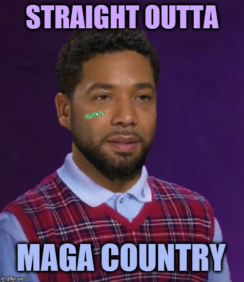 Thanks to bteeston for the Bad Luck Jussie template  | STRAIGHT OUTTA; MAGA COUNTRY | image tagged in jussie smollett,bad luck brian,memes,funny | made w/ Imgflip meme maker