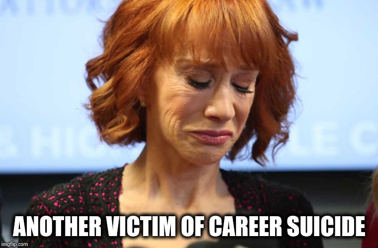 Kathy Griffin Crying | ANOTHER VICTIM OF CAREER SUICIDE | image tagged in kathy griffin crying | made w/ Imgflip meme maker