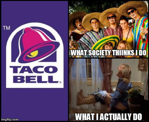 image tagged in taco bell,funny | made w/ Imgflip meme maker