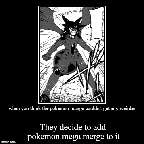When pokemon and Megaman Zx are combined, w get this  | image tagged in funny,demotivationals,pokemon,manga,megaman,megaman zx | made w/ Imgflip demotivational maker
