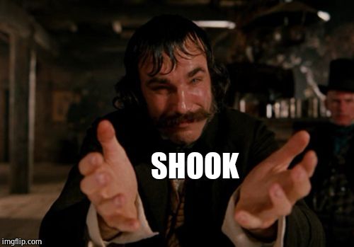 Daniel Day lewis | SHOOK | image tagged in daniel day lewis | made w/ Imgflip meme maker