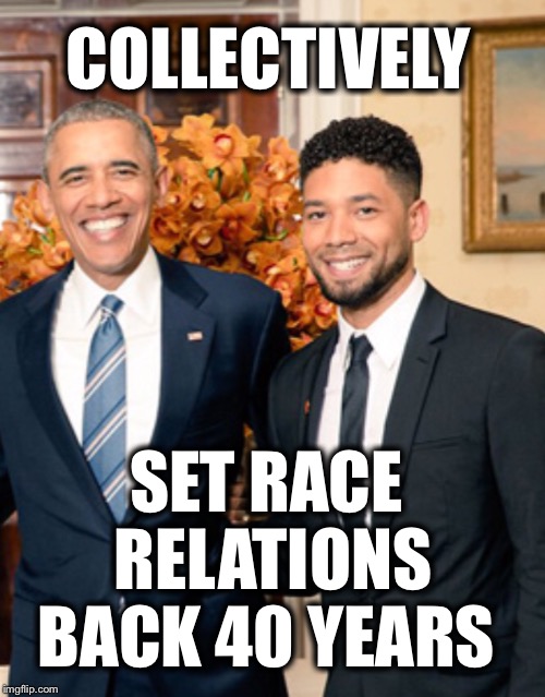 COLLECTIVELY SET RACE RELATIONS BACK 40 YEARS | made w/ Imgflip meme maker