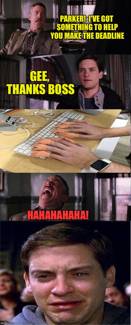 ...and then he said pull my finger! |  PARKER!  I'VE GOT SOMETHING TO HELP YOU MAKE THE DEADLINE; GEE, THANKS BOSS; HAHAHAHAHA! | image tagged in memes,peter parker cry,fingers,funny | made w/ Imgflip meme maker