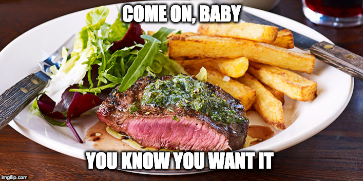 COME ON, BABY; YOU KNOW YOU WANT IT | image tagged in you know you want it | made w/ Imgflip meme maker