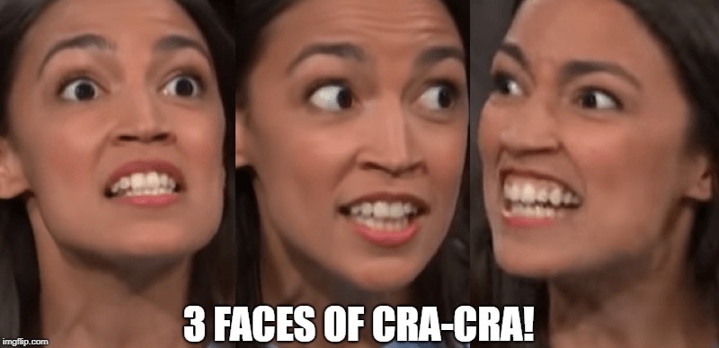Mad as a Hatter... or as a Hater? | 3 FACES OF CRA-CRA! | image tagged in vince vance,political memes,alexandria ocasio-cortez,lunatic,crazy,insane | made w/ Imgflip meme maker