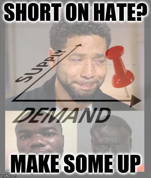 SHORT ON HATE? MAKE SOME UP | image tagged in haters gonna hate,jussie smollett,nigerian prince,intolerance,maga,cnn fake news | made w/ Imgflip meme maker