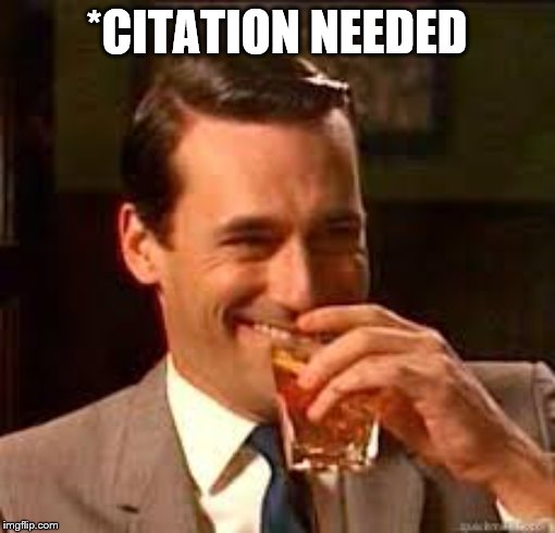madmen | *CITATION NEEDED | image tagged in madmen | made w/ Imgflip meme maker