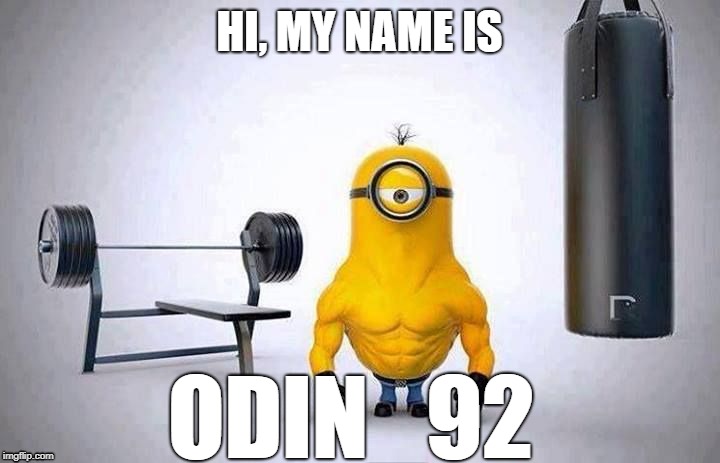 muscular minion | HI, MY NAME IS; ODIN_92 | image tagged in muscular minion | made w/ Imgflip meme maker
