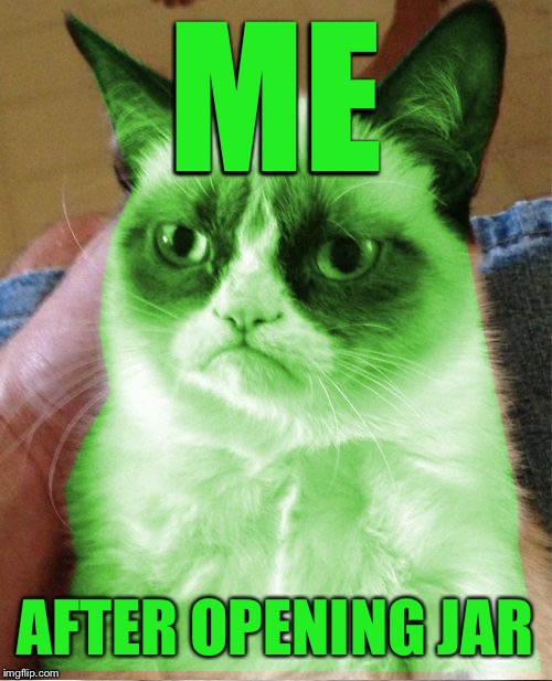 Radioactive Grumpy | ME AFTER OPENING JAR | image tagged in radioactive grumpy | made w/ Imgflip meme maker