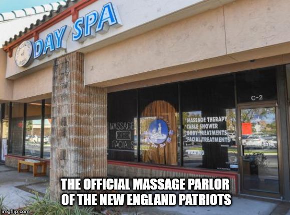 THE OFFICIAL MASSAGE PARLOR OF THE NEW ENGLAND PATRIOTS | made w/ Imgflip meme maker