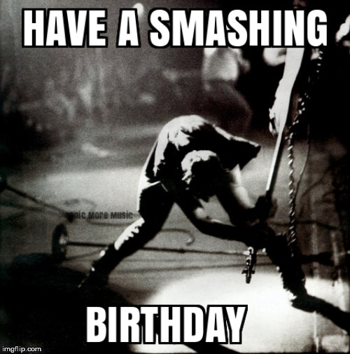 Happy Birthday  | image tagged in the clash,punk rock,birthday,paul simonon,bass guitar | made w/ Imgflip meme maker