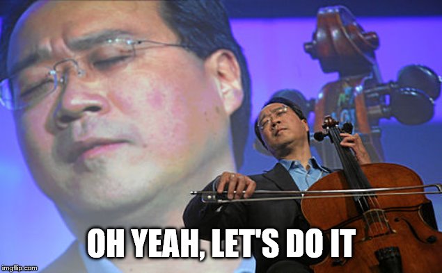 Chinese violin | OH YEAH, LET'S DO IT | image tagged in chinese violin | made w/ Imgflip meme maker