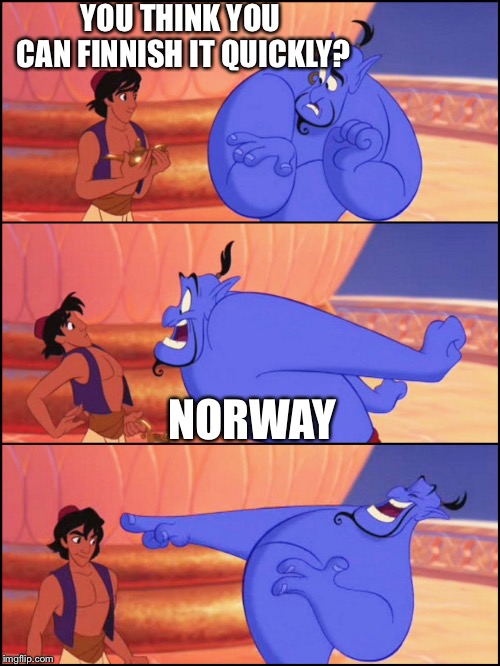 Genie no way | YOU THINK YOU CAN FINNISH IT QUICKLY? NORWAY | image tagged in genie no way | made w/ Imgflip meme maker