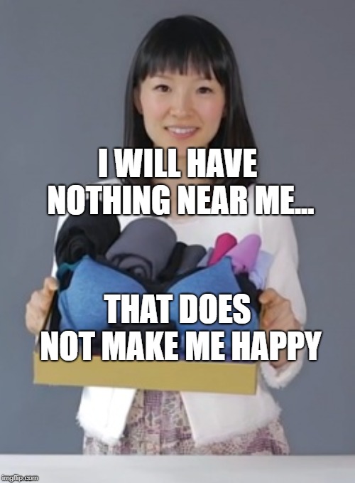 I WILL HAVE NOTHING NEAR ME... THAT DOES NOT MAKE ME HAPPY | image tagged in cleaning lady,haggard the king | made w/ Imgflip meme maker