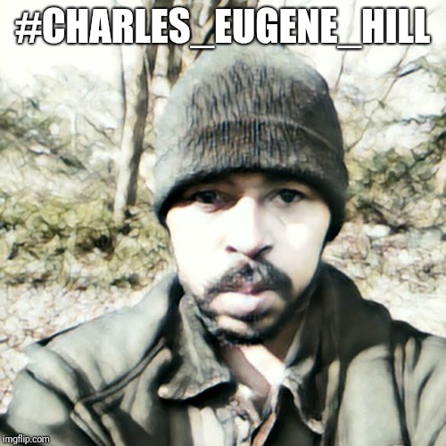 #charles_eugene_hill | #CHARLES_EUGENE_HILL | image tagged in charleseugenehill,charles-eugene-hill,charles_eugene_hill | made w/ Imgflip meme maker