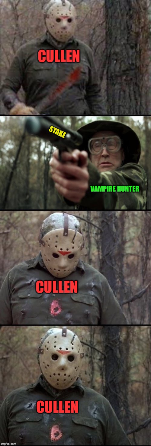 They can only be killed by decapitation and burning, if I recall correctly. | CULLEN; STAKE; VAMPIRE HUNTER; CULLEN; CULLEN | image tagged in x vs y | made w/ Imgflip meme maker