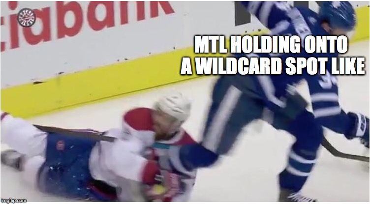 MTL HOLDING ONTO A WILDCARD SPOT LIKE | image tagged in leafs | made w/ Imgflip meme maker