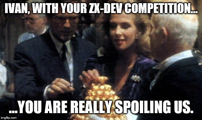 Ferrero Rocher Ambassador | IVAN, WITH YOUR ZX-DEV COMPETITION... …YOU ARE REALLY SPOILING US. | image tagged in ferrero rocher ambassador | made w/ Imgflip meme maker