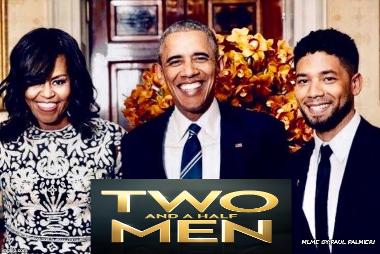TWO AND A HALF MENS. | MEME BY:PAUL PALMIERI | image tagged in two and a half men,barack obama,michelle obama,jussie smollett,funny memes,empire  actor | made w/ Imgflip meme maker