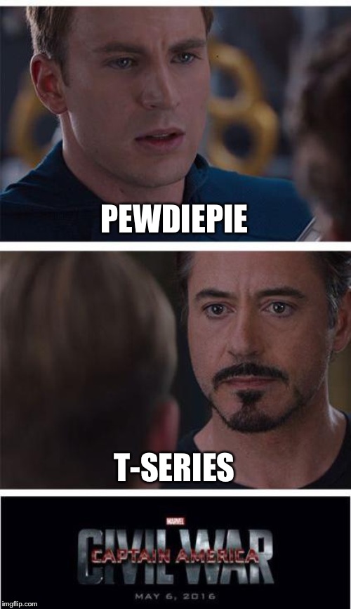 Marvel Civil War 1 | PEWDIEPIE; T-SERIES | image tagged in memes,marvel civil war 1 | made w/ Imgflip meme maker