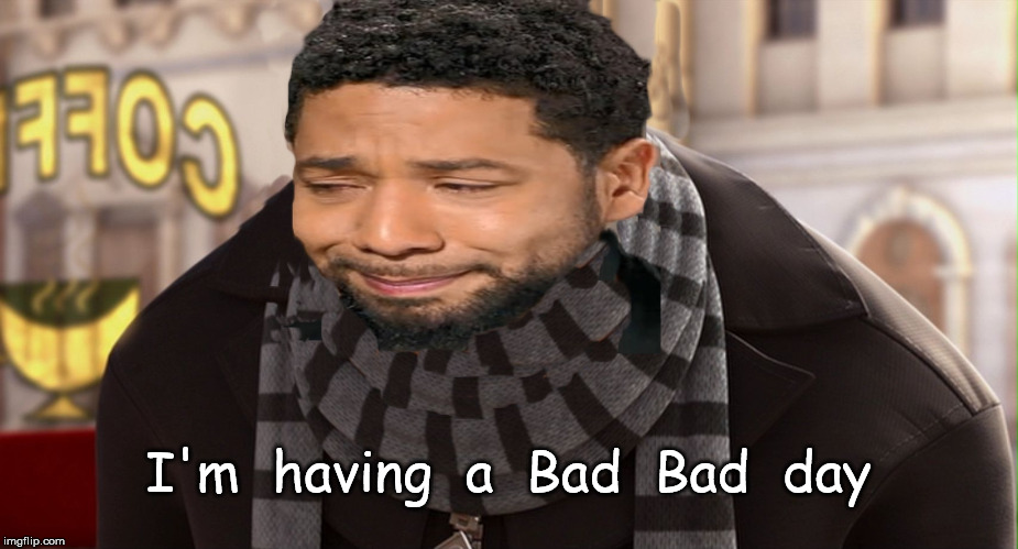 Oh Despicable Me | I'm  having  a  Bad  Bad  day | image tagged in jussie smollett | made w/ Imgflip meme maker