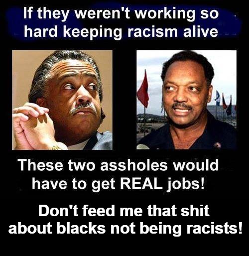 Don't feed me that shit about blacks not being racists! | Don't feed me that shit about blacks not being racists! | image tagged in black racists,black racism,how do ya like that whitey,attention honkeys and crackers,crackers,rednecks | made w/ Imgflip meme maker