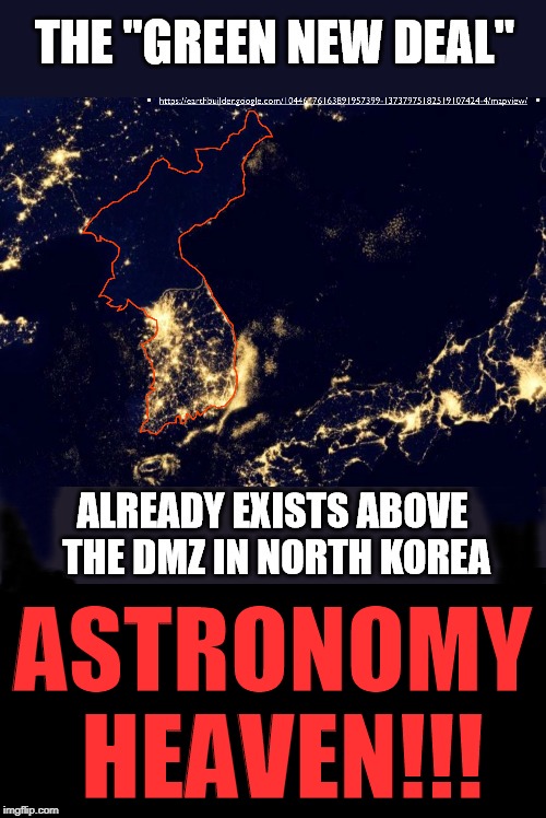 If life hands you lemons... | ASTRONOMY HEAVEN!!! | image tagged in green new deal,north korea,silver linings | made w/ Imgflip meme maker