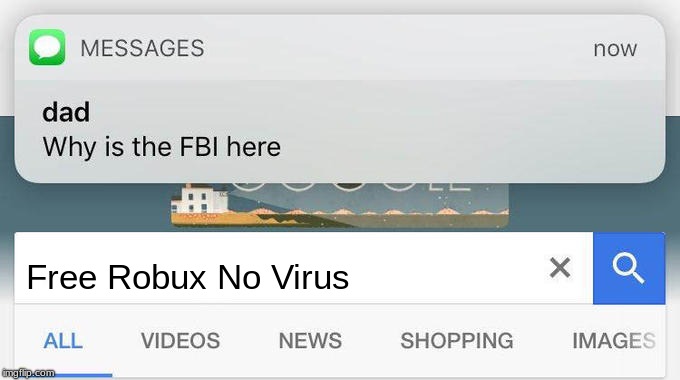 FBI OPEN UP! | Free Robux No Virus | image tagged in why is the fbi here,memes,funny memes,robux | made w/ Imgflip meme maker
