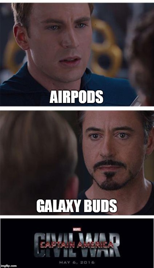 Marvel Civil War 1 | AIRPODS; GALAXY BUDS | image tagged in memes,marvel civil war 1 | made w/ Imgflip meme maker