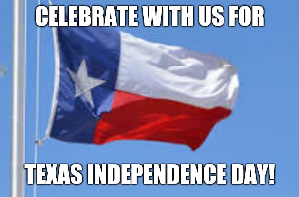 Texas Flag | CELEBRATE WITH US FOR; TEXAS INDEPENDENCE DAY! | image tagged in texas flag | made w/ Imgflip meme maker